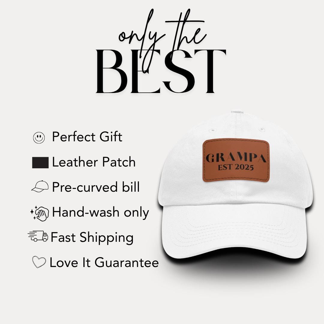 Personalized Grampa Est 2025 Hat with Leather Patch Cap for Grampa Gift for Fathers Day Custom Adjustable Everyday Hat Gift for Grampa