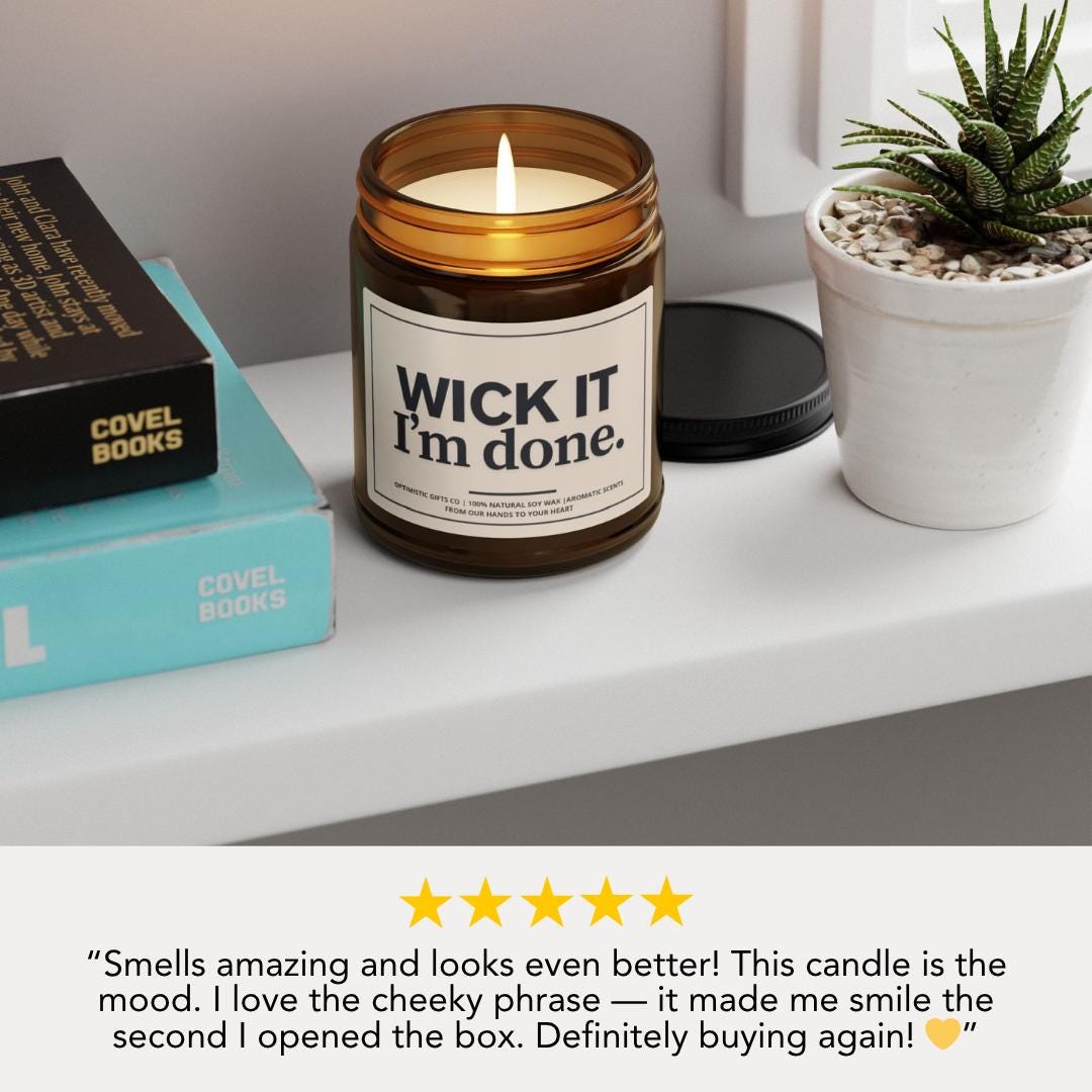 Scented Soy Candle: Wick It, I'm Done - Amber Jar Gift