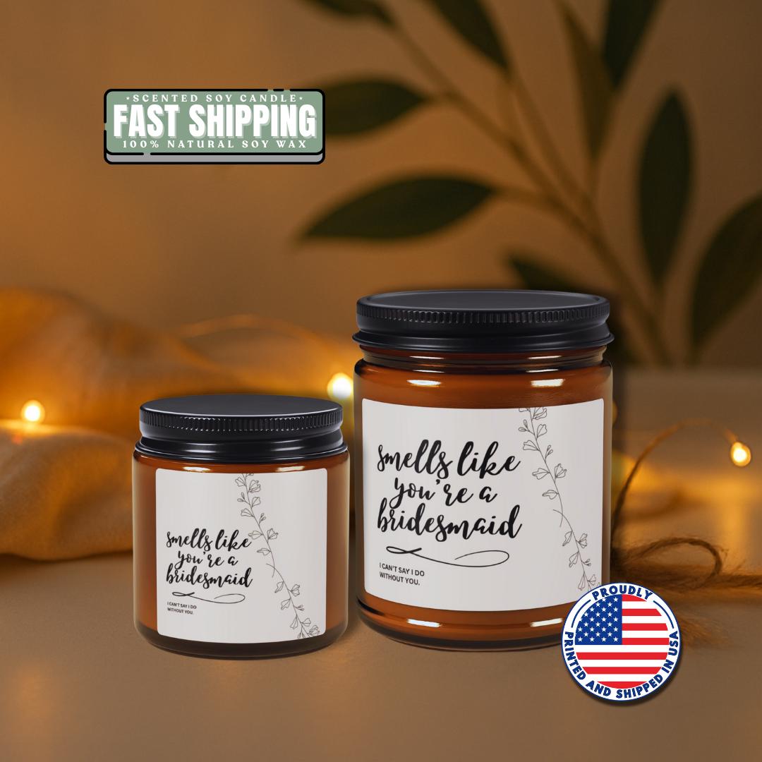 Bridesmaid Proposal Soy Candle: "Smells Like You're a Bridesmaid"