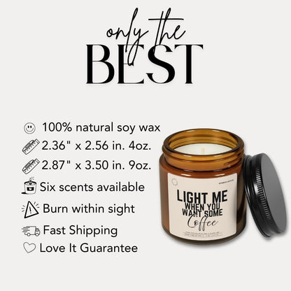 Funny Coffee Soy Candle: "Light Me When You Want Some Coffee"
