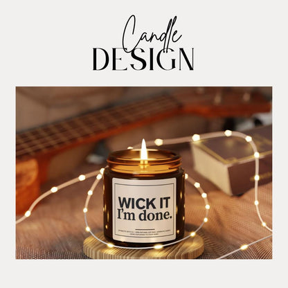 Scented Soy Candle: Wick It, I'm Done - Amber Jar Gift
