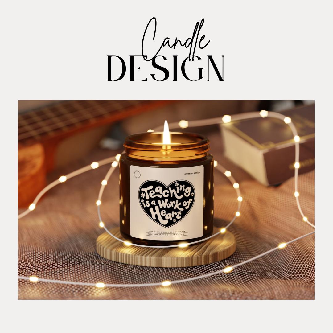 Teaching is a Work of Heart Soy Candle - Teacher Gift